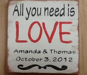 All you need is LOVE, Personalized Engagement Gift, Wedding or Anniversary Gift, Wedding Signs