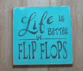 Life is better in flip flop sign, beach sign, ocean sign, family decor