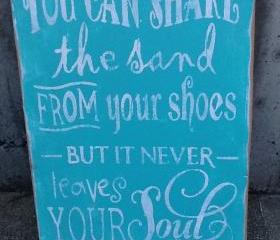 Beach Sign, You can Shake the sand from your shoes but it never leaves your Soul, beach sign, ocean sign, family decor, ocean blue