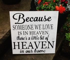 Because someone we love is in Heaven theres a little bit of Heaven in our home sign, family rules signs, wall art